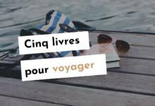 Quels livres pour l&rsquo;Été 2018 ? Cinq livres pour voyager